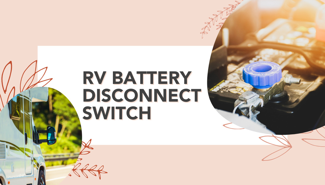 RV Battery Disconnect Switch Disconnect and Hookup RVshare