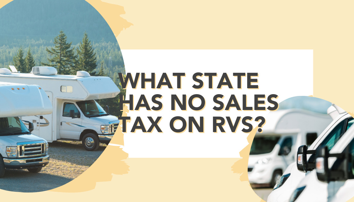 What State Has No Sales Tax on RVs? RVshare