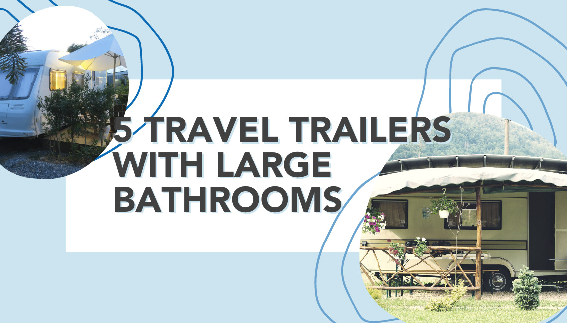 5 Travel Trailers with Large Bathrooms - See them all now! | RVshare