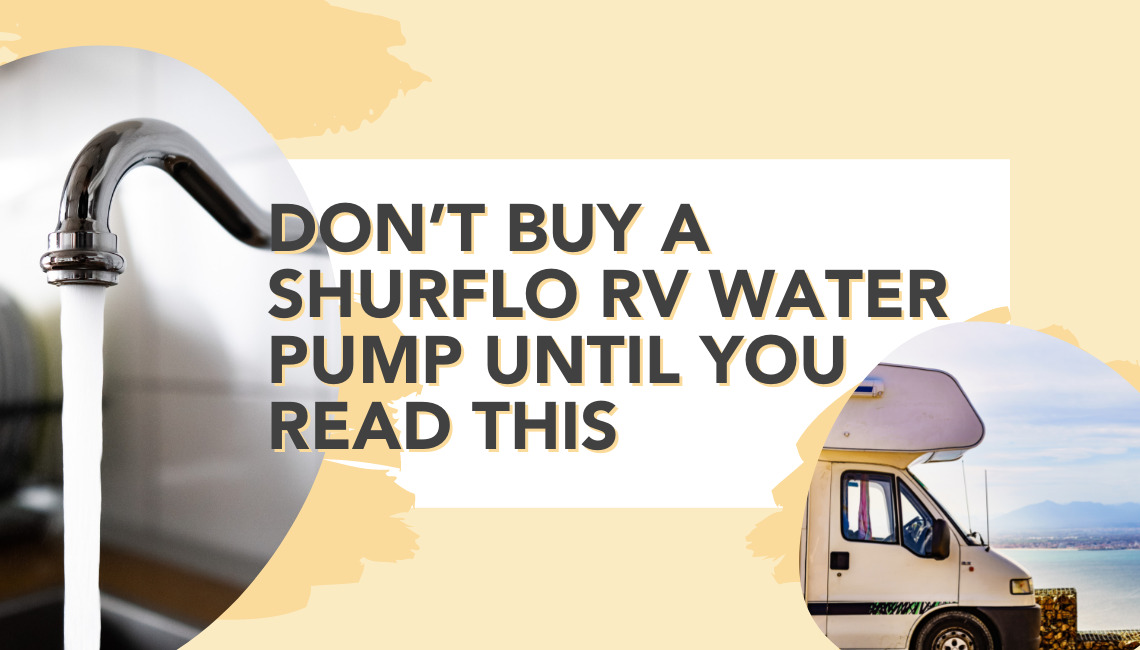 Don’t Buy a Shurflo RV Water Pump Until You Read This RVshare